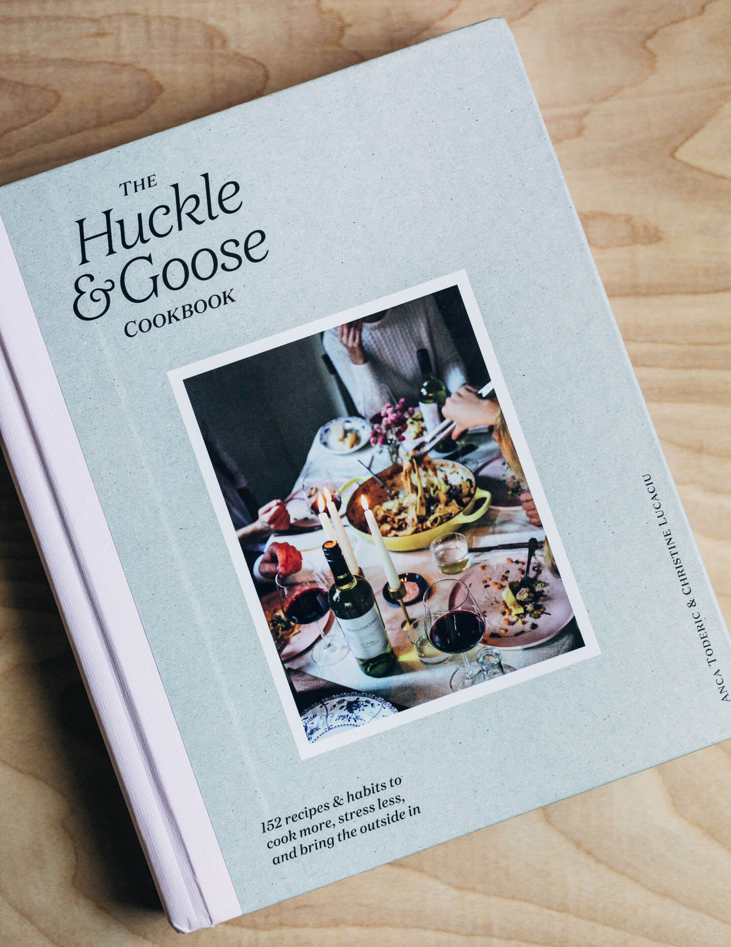 The Huckle and Goose Cookbook by Anca Toderic and Christine Lucaciu.